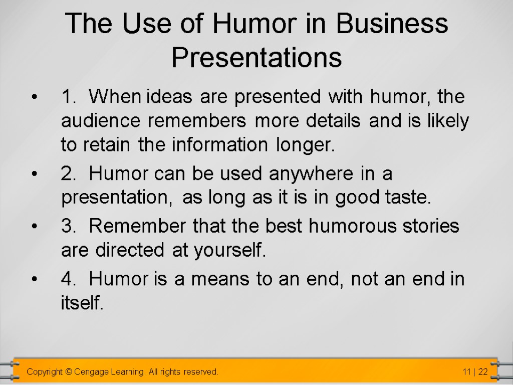 The Use of Humor in Business Presentations 1. When ideas are presented with humor,
